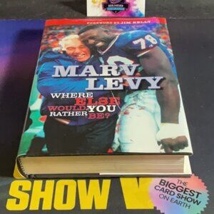 Marv Levy Book - Where Else Would You Rather Be?